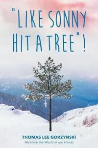 "Like Sonny Hit a Tree"! We Have the World in our Hands
