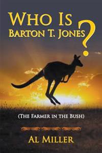 Who Is Barton T. Jones?