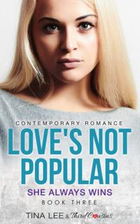 Love''s Not Popular Series