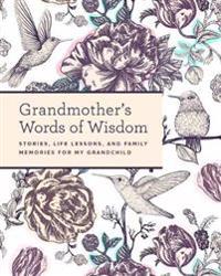 Grandmother's Words of Wisdom