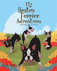 Bokomslag för "My Boston Terrier Adventures (with Rudy, Riley and more...)"