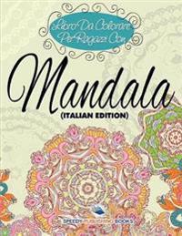 Libro Da Colorare Per Ragazzi Con Mandala (Italian Edition)