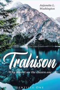 Trahison Why Weren't We the Chosen Ones
