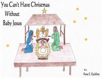 You Can't Have Christmas Without Baby Jesus