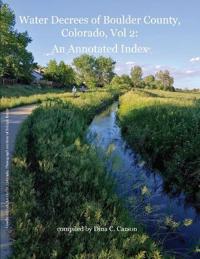 Water Decrees of Boulder County, Colorado, Vol 2