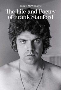 Kirjan kansi "The Life and Poetry of Frank Stanford"