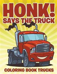 Honk! Says the Truck