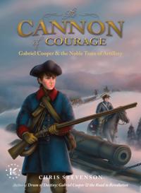 Cannon of Courage: Gabriel Cooper & the Noble Train of Artillery
