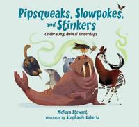 Bokomslag för "Pipsqueaks, Slowpokes, and Stinkers: Celebrating Animal Underdogs"