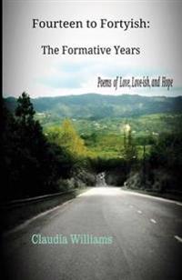 Fourteen to Fortyish: The Formative Years