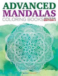 Advanced Mandalas Coloring Books Adults Fun Edition 3