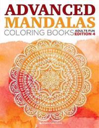 Advanced Mandalas Coloring Books Adults Fun Edition 4