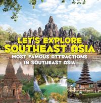 Let's Explore Southeast Asia (Most Famous Attractions in Southeast Asia)