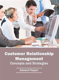 Customer Relationship Management: Concepts and Strategies