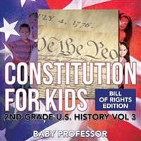 Constitution for Kids Bill Of Rights Edition 2nd Grade U.S. History Vol 3