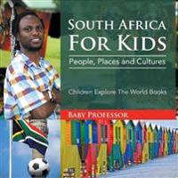 South Africa For Kids People, Places and Cultures - Children Explore The World Books