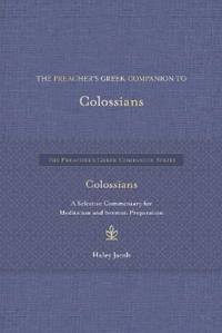 The Preacher's Greek Companion to Colossians