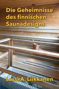 Bokomslag för "Die Geheimnisse des finnischen Saunadesigns"