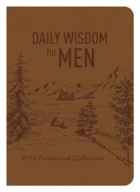 Daily Wisdom for Men 2018 Devotional Collection