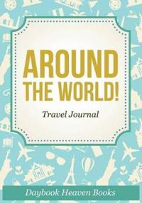 Around the World! Travel Journal
