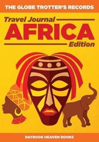 The Globe Trotter's Records - Travel Journal Africa Edition