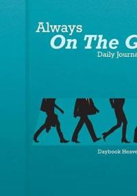 Always on the Go! Daily Journal 2016