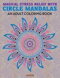 Magical Stress Relief with Circle Mandalas