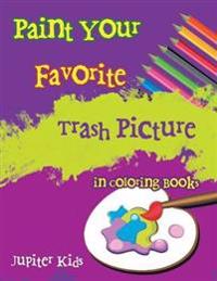 Paint Your Favorite Trash Picture in Coloring Books