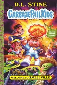 Welcome to Smellville (Garbage Pail Kids Book 1)