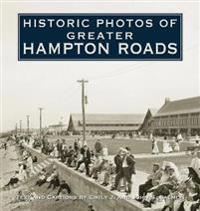 Bokomslag för "Historic Photos of Greater Hampton Roads"