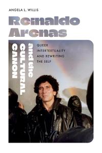 Bokomslag för "Reinaldo Arenas and the Cultural Canon"