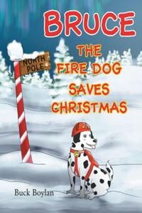 Bruce the Fire Dog Saves Christmas