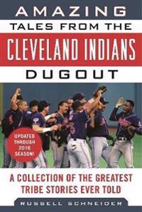 Amazing Tales from the Cleveland Indians Dugout
