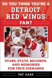 So You Think You're a Detroit Red Wings Fan?