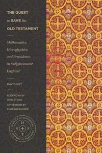 The Quest to Save the Old Testament – Mathematics, Hieroglyphics, and Providence in Enlightenment England