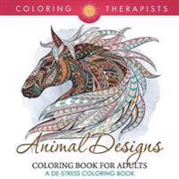 Animal Designs Coloring Book For Adults - A De-Stress Coloring Book