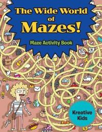 The Wide World of Mazes! Maze Activity Book