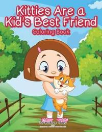 Kitties Are a Kid's Best Friend Coloring Book