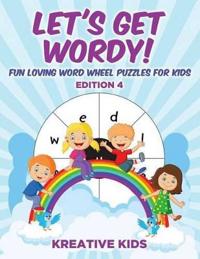 Let's Get Wordy! Fun Loving Word Wheel Puzzles for Kids Edition 4