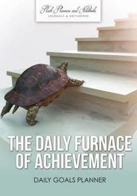 The Daily Furnace of Achievement