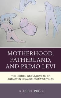 Motherhood, Fatherland, and Primo Levi