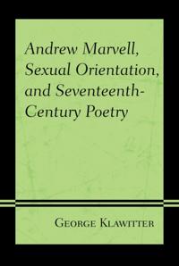 Andrew Marvell, Sexual Orientation, and Seventeenth-Century Poetry
