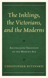 The Inklings, the Victorians, and the Moderns