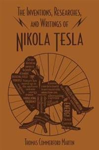 Bokomslag för "The Inventions, Researches, and Writings of Nikola Tesla"