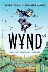 Bokomslag för "Wynd Book One: The Flight of the Prince"
