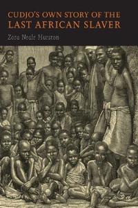 Cudjo's Own Story of the Last African Slaver
