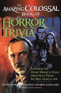 Kirjan kansi "The Amazing, Colossal Book of Horror Trivia"