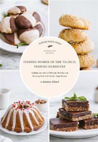 Feeding Women in the Talmud, Feeding Ourselves