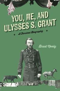 Bokomslag för "You, Me, and Ulysses S. Grant"