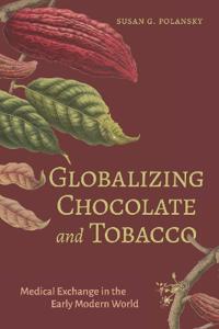 Bokomslag för "Globalizing Chocolate and Tobacco"